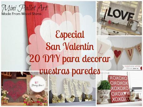 Especial San Valentin: 20 DIY para decorar vuestras paredes