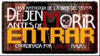 Reseña: “Dejen Morir Antes de Entrar”, antología de relatos de la Web de Terror Disponible en papel y ebook