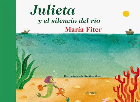 Novedad Abril: 'Julieta y silencio del río' de María Fiter