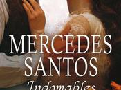 Reseña Indomables, Mercedes Santos