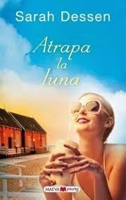 RESEÑA: ATRAPA LA LUNA ~ SARAH DESSEN: