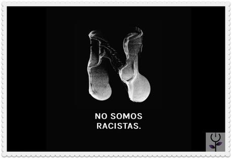 No somos racistas.
