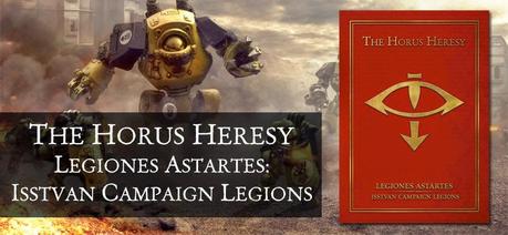 The Horus Heresy Legiones Astartes: Isstvan Campaign Legions