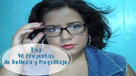 Tag 40 preguntas de belleza y maquillaje (Ft. Kavaguna Manualidades)