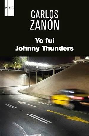 Carlos Zanón - Yo fui Johnny Thunders (reseña)
