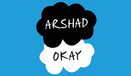 Okay de Arshad Inspirada en The fault in our stars.