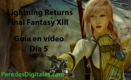 Guía en vídeo del Día 5 de Lightning Returns: Final Fantasy XIII
