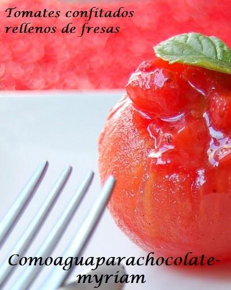 TOMATES CONFITADOS RELLENOS DE FRESAS.