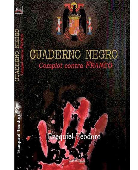 Reseña: Cuaderno negro: complot contra Franco de Ezequiel Teodoro