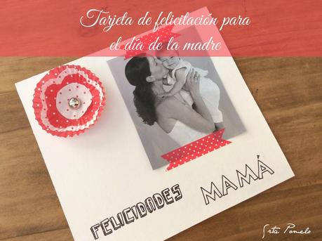 DIY: tarjeta de felicitación para el día de la madre.