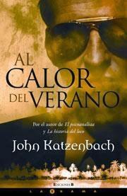 Reseña #30# AL CALOR DEL VERANO de JOHN KATZENBACH