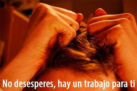 no desesperes hay un trabajo para ti - enredenlared