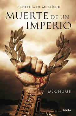 Muerte de un imperio (Profecía de Merlín 2) (M. K. Hume)