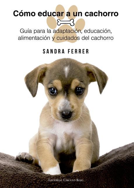 http://editorialcirculorojo.com/como-educar-a-un-cachorro/