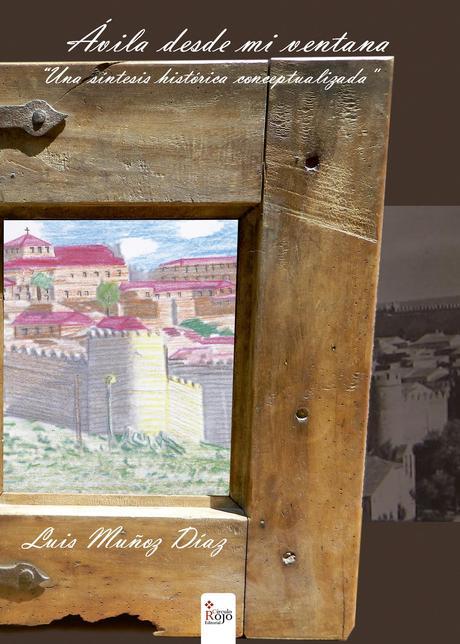Novedades Editorial Círculo Rojo - Mayo 2014 http://editorialcirculorojo.com/avila-desde-mi-ventana/
