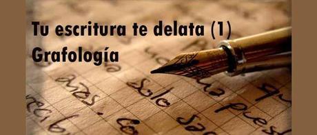 Tu escritura te delata (I) grafologia