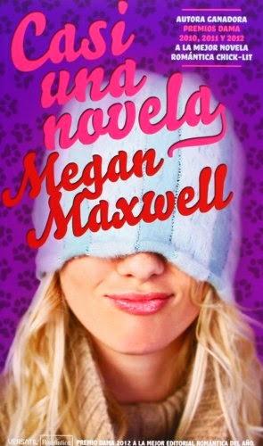 Casi una novela- Megan Maxwell