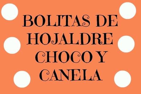 Bolitas de Hojaldre, Chocolate y Canela, rápida y fácil