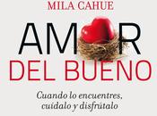 Amor bueno. Cuando encuentres, cuídalo disfrútalo