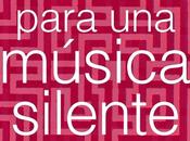 Antonio Colinas. Canciones para música silente