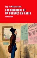 Los domingos de un burgués en París, de Guy de Maupassant