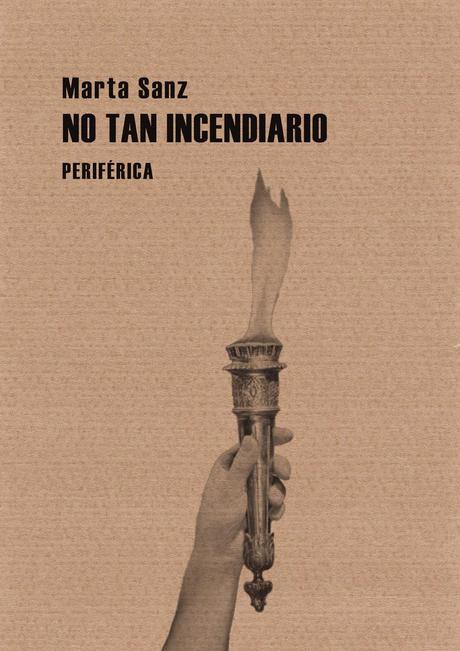 NO TAN INCENDIARIO - MARTA SANZ