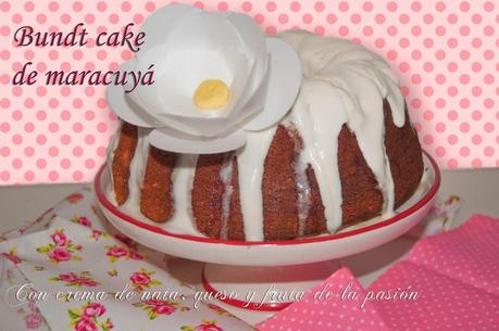 BUNDT CAKE DE MARACUYÁ CON CREMA DE QUESO Y NATA