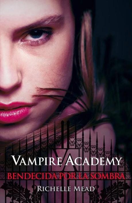 Vampire Academy: Bendecida por la sombra de Richelle Mead