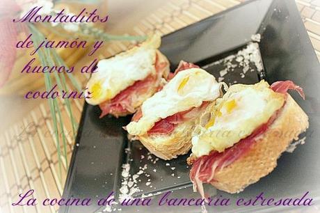MONTADITOS DE JAMÓN Y HUEVOS DE CODORNIZ, ES QUE ME RECHIFLAN