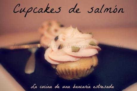 CUPCAKES DE SALMÓN, SALADOS DE NUEVO, QUE YA HACÍA MUCHO