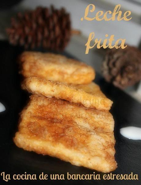 LECHE FRITA, SOBREDOSIS DE RECETAS DE SEMANA SANTA