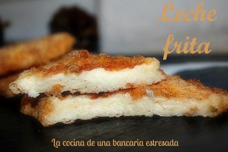 LECHE FRITA, SOBREDOSIS DE RECETAS DE SEMANA SANTA