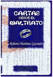 Cartas desde el maltrato (Roberto Marínez Guzmán)