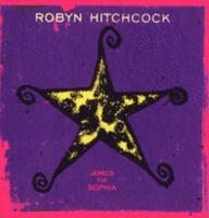 Discos: Jewels for Sophia (Robyn Hitchcock, 1999)