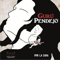 Gurú Pendejo - Por La Cara (2010)