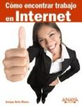 Cómo encontrar trabajo en Internet – El Libro