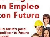 CÓMO CONSEGUIR EMPLEO FUTURO guía básica para planificar futuro laboral
