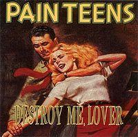 Discos: Destroy me, lover (Pain Teens, 1993)