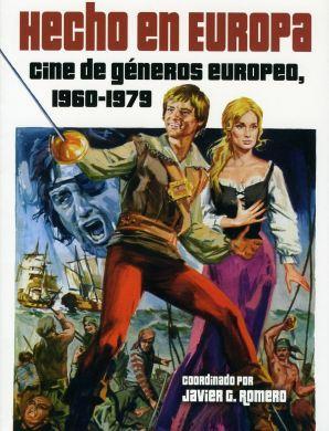 Aquel cine, desde aquella Europa: Hecho en Europa. Cine de géneros europeo, 1960 -1979. Una aproximación para Cinearchivo