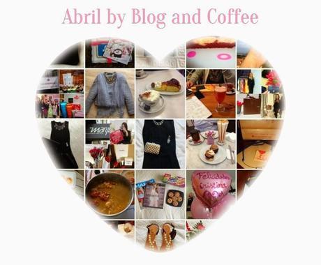 Mis momentos favoritos ♥ Abril en Instagram: @Blogandcoffee