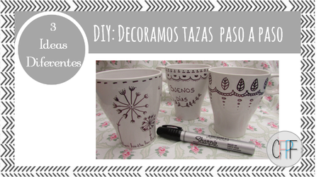 Diy: Decoramos unas tazas paso a paso