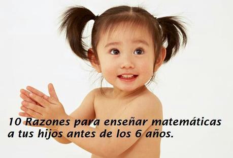 10 razones para enseñar matemáticas a tus hijos antes de los 6 años.