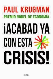 ¡Acabad ya con esta crisis!, por Paul Krugman