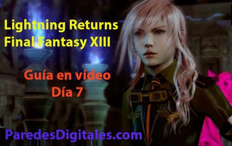Guía en vídeo del Día 7 de Lightning Returns: Final Fantasy XIII