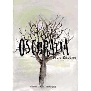 [Sección Literatura] ¡Regálame! Oscuralia de Pedro Escudero