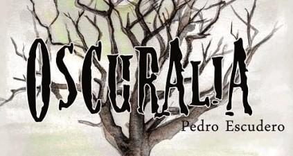 [Sección Literatura] ¡Regálame! Oscuralia de Pedro Escudero
