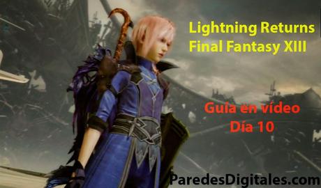 Guía en vídeo del Día 10 de Lightning Returns: Final Fantasy XIII (Lucha contra Drabolik)
