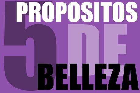 Cinco propósitos de belleza.