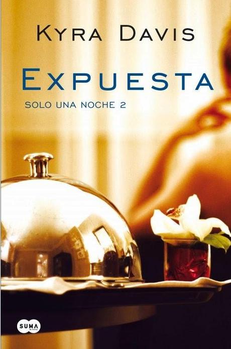 Solo una noche #2. Expuesta, de Kyra Davis.