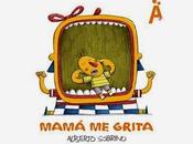 "Mamá grita": gritos llenos amor